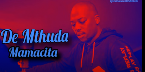 De Mthuda – Mamacita Vocal mix Hiphopza 300x149 - De Mthuda – Mamacita (Vocal mix)