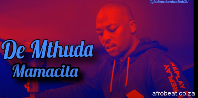 De Mthuda – Mamacita Vocal mix Hiphopza - De Mthuda – Mamacita (Vocal mix)