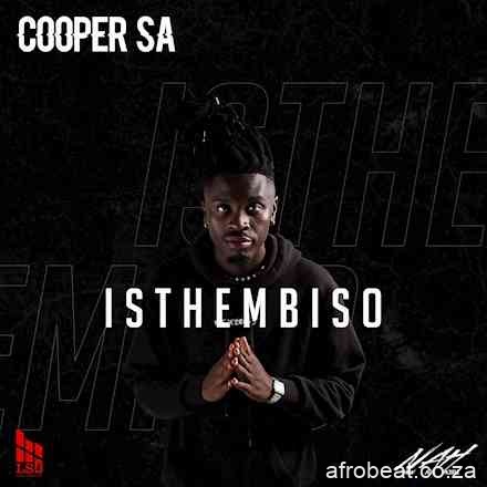 EP Cooper SA – Isthembiso Hiphopza - Tyler ICU & Cooper SA – Umuntu Ft. Seekay