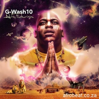 G Wash 10 – Afrofuturism Hiphopza 1 - G-Wash 10 – Ukuthula Ft. Lizwi