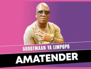 Grootmaan Ya Limpopo – Amatender Hiphopza - Grootmaan Ya Limpopo – Amatender
