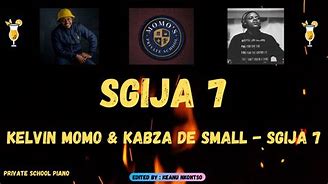Kelvin Momo Kabza De Small – Sgija 7 Hiphopza - Kelvin Momo & Kabza De Small – Sgija 7