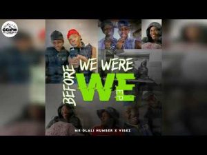 Mr Dlali Number Vibez – Out Of This World Hiphopza 7 300x225 - Mr Dlali Number &amp; Vibez – Before We Were We