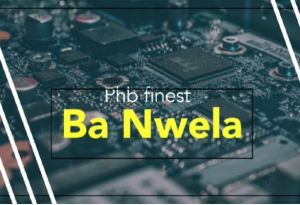 PHB Finest – Ba Nwela Hiphopza - PHB Finest – Ba Nwela