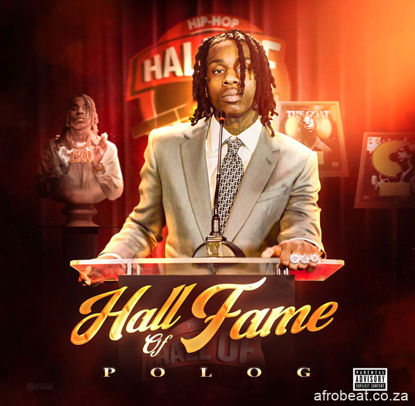 Polo G Hall Of Fame Afro Beat Za - ALBUM: Polo G Hall Of Fame