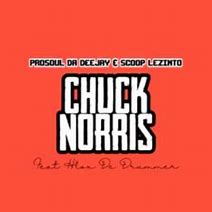 ProSoul Da Deejay x ScoOp Lezinto – Chuck Norris Ft. Hloks De Drummer Hiphopza - ProSoul Da Deejay x ScoOp Lezinto – Chuck Norris Ft. Hloks De Drummer