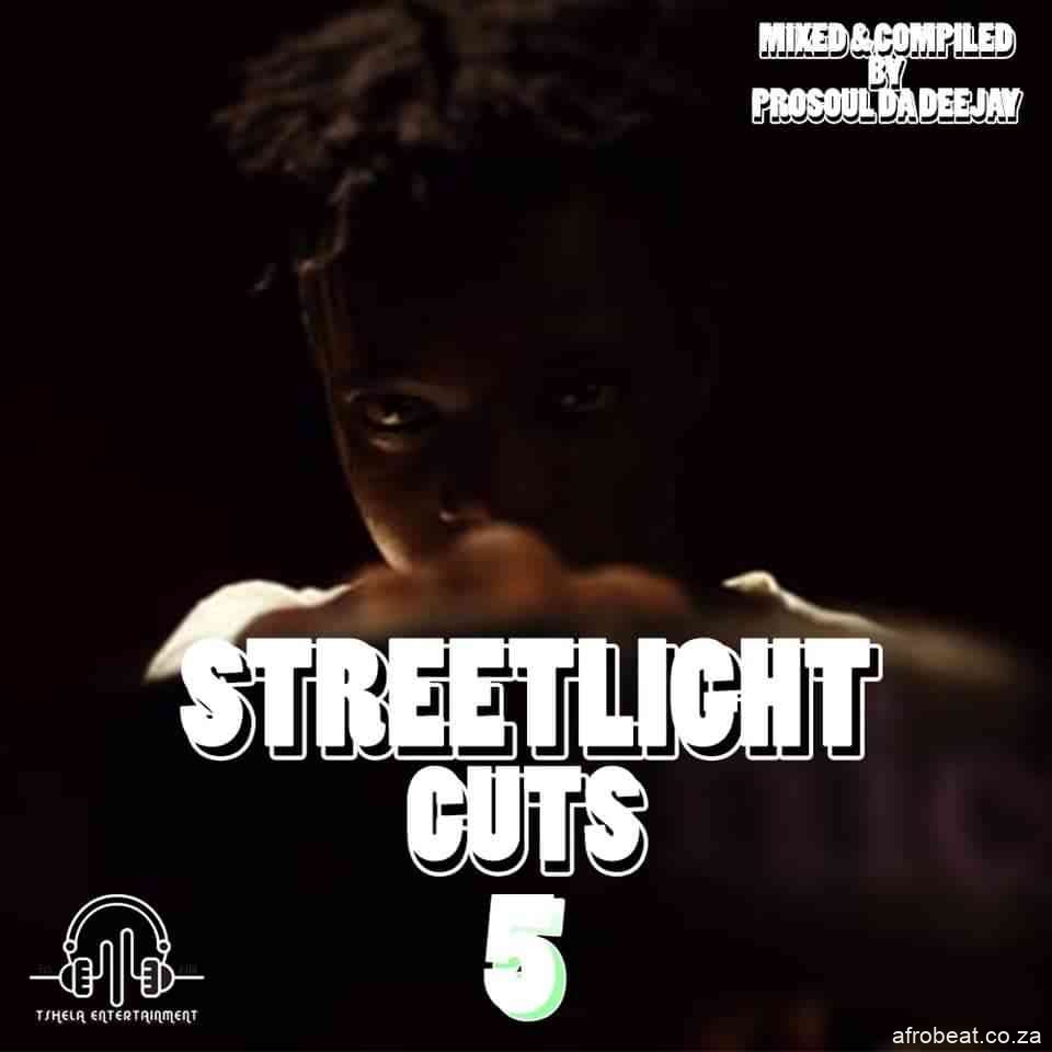 ProSoul Da Deejay – Streetlight Cuts 005 Mix Hiphopza - ProSoul Da Deejay – Streetlight Cuts 005 Mix