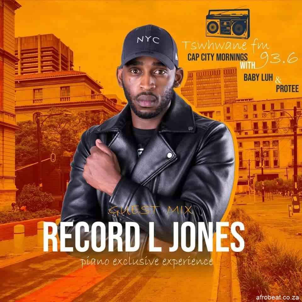 Record L Jones – Tshwane FM Mix Piano Exclusive Experience Hiphopza - Record L Jones – Tshwane FM Mix (Piano Exclusive Experience)