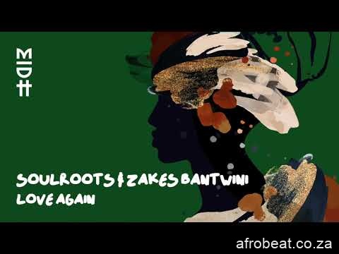 Soulroots Zakes Bantwini – Love Again Hiphopza - Soulroots & Zakes Bantwini – Love Again