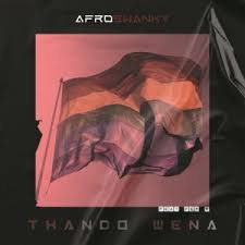 download 2021 06 22T175215.842 - Afro Swanky – Thando Wena Ft. Fey M