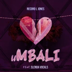 Record L Jones – uMbali ft. Slenda Vocals Afro Beat Za 300x300 - Record L Jones – uMbali ft. Slenda Vocals