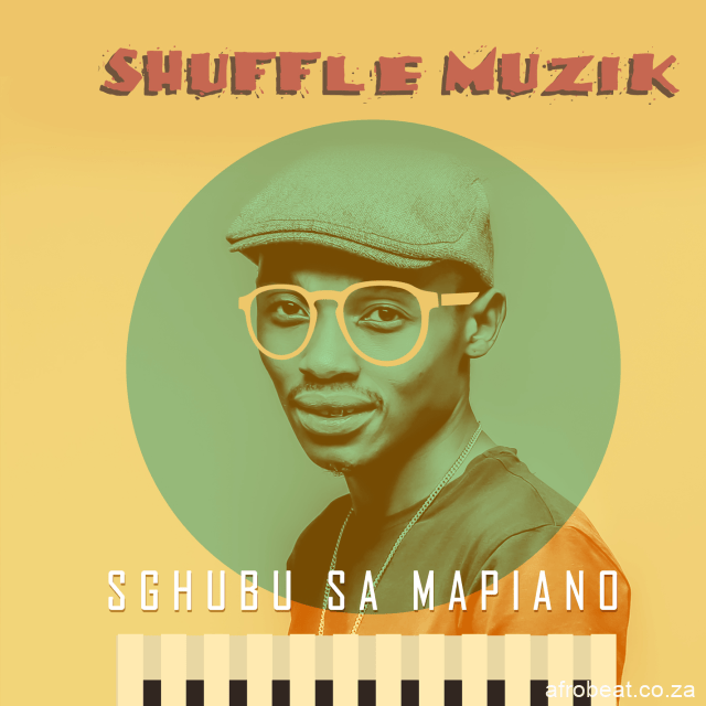 sddefault 3 - Shuffle Muzik – Sgubu Sa Mapiano