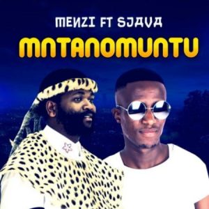 Menzi – Mntanomuntu ft. Sjava Hip Hop More Afro Beat Za 300x300 - Menzi – Mntanomuntu ft. Sjava