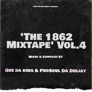 ProSoul Da Deejay Que Da KinQ – The 1862 Mixtape Vol.4 mp3 download zamusic Hip Hop More Afro Beat Za 300x300 - ProSoul Da Deejay & Que Da KinQ – The 1862 Mixtape Vol.4