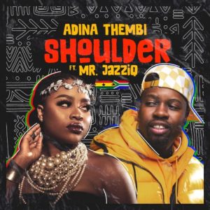 01 Shoulder yeriba feat  Mr JazziQ mp3 image Afro Beat Za 300x300 - Adina Thembi – Shoulder (Yeriba) ft. Mr JazziQ