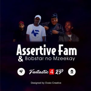 Assertive Fam Bobstar no Mzeekay – Fantastic 4 mp3 download zamusic Afro Beat Za 1 300x300 - Assertive Fam & Bobstar no Mzeekay – Fantastic 4 (Song)