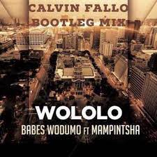 Calvin Fallo Babes Wodumo Mampintsha – Wololo Remix Hip Hop More Afro Beat Za - Calvin Fallo, Babes Wodumo & Mampintsha – Wololo (Remix)