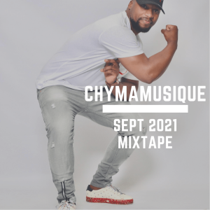 Chymamusique September 2021 Mix Hip Hop More Afro Beat Za 300x300 - Chymamusique – September 2021 Mix