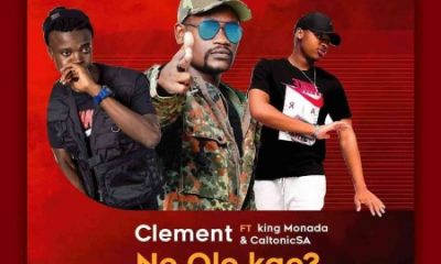 Clement – Ne Ole Kae ft. King Monada Caltonic SA Afro Beat Za 400x240 - Clement – Ne Ole Kae ft. King Monada & Caltonic SA