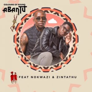 Colours of Sound Abantu feat Nokwazi Zintathu mp3 image Afro Beat Za 300x300 - Colours of Sound – Abantu ft. Nokwazi & Zintathu
