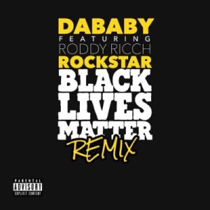 DaBaby ft Roddy Ricch ROCKSTAR BLM REMIX scaled Hip Hop More Afro Beat Za 300x300 - DaBaby ft Roddy Ricch – ROCKSTAR (BLM REMIX)
