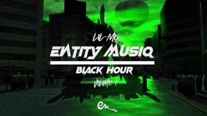 Entity MusiQ LilMo – Black Hour Vol. 1 Album fakazadownload Afro Beat Za 1 300x169 - Entity MusiQ & Lil’Mo – Tribes of Earth