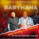 King Salama Dr Malinga – Baby Mama ft Dj Active Khoisan x LTD RSA Official Audio mp3 download zamusic Afro Beat Za - King Salama & Dr Malinga – Baby Mama ft Dj Active Khoisan x LTD RSA (Official Audio)