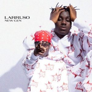 Larruso – New Gen mp3 download zamusic Afro Beat Za - Larruso – New Gen