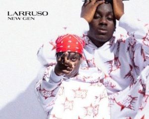 Larruso – New Gen mp3 download zamusic Afro Beat Za 300x240 - Larruso – New Gen
