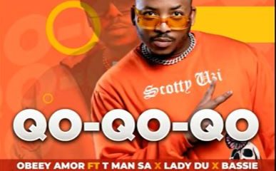 Obbey Amor Qo Qo Qo Qo ft. T Man SA Lady Du Bassie Afro Beat Za 387x240 - Obbey Amor – Qo-Qo-Qo-Qo ft. T-Man SA, Lady Du & Bassie