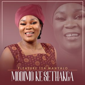 Pleasure Tsa Manyalo – Modimo Ke Sethakga mp3 download zamusic Afro Beat Za 300x300 - Pleasure Tsa Manyalo – Modimo Ke Sethakga