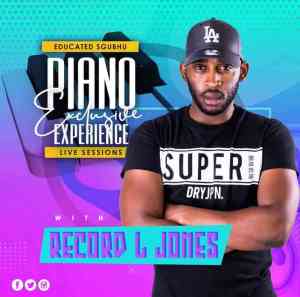 Record L Jones – Piano Exclusive Experience Educated Sghubu Mix mp3 download zamusic Afro Beat Za - Record L Jones – Piano Exclusive Experience (Educated Sghubu Mix)