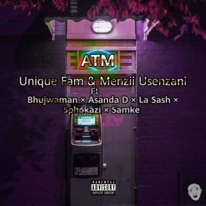 Unique Fam Menzii – ATM ft. Bhujwaman Asanda D La Sash Sphokazi Samke mp3 download zamusic Hip Hop More Afro Beat Za 300x300 - Unique Fam & Menzii – ATM ft. Bhujwaman, Asanda D, La Sash, Sphokazi & Samke