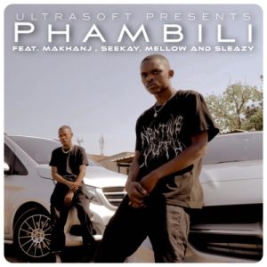 01 Phambili feat  Makhanj Seekay Mellow Sleazy mp3 image Hip Hop More Afro Beat Za 300x300 - Ultrasoft ft. Makhanj, Seekay, Mellow & Sleazy – Phambili