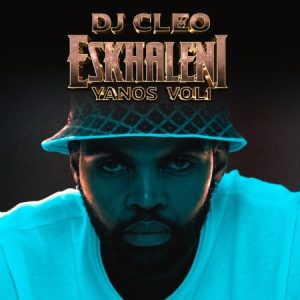 ALBUM DJ Cleo – Eskhaleni Yanos Vol 1 Afro Beat Za 1 300x300 - DJ Cleo ft. Ecks Naku – Never Could Have Made It