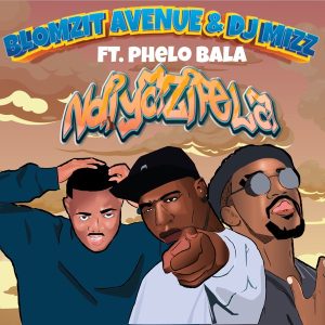 Blomzit Avenue DJ Mizz – Ndiyazifela Ft. Phelo Bala mp3 download zamusic Afro Beat Za 300x300 - Blomzit Avenue & DJ Mizz Ft. Phelo Bala – Ndiyazifela