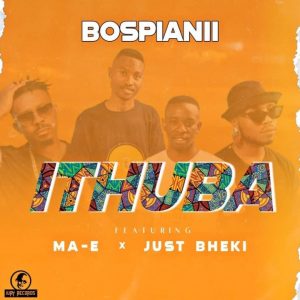BosPianii – IThuba ft Just Bheki Ma E mp3 download zamusic Afro Beat Za - BosPianii ft Just Bheki & Ma-E – IThuba