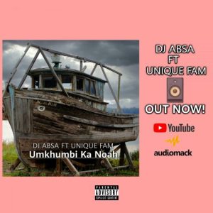DJ Absa – Umkhumbi Ka Noah ft. Unique Fam mp3 download zamusic Afro Beat Za 300x300 - DJ Absa ft. Unique Fam – Umkhumbi Ka Noah