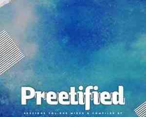 Deejay Pree – Preetified Sessions Vol. 8 mp3 download zamusic Afro Beat Za 300x240 - Deejay Pree – Preetified Sessions Vol. 8