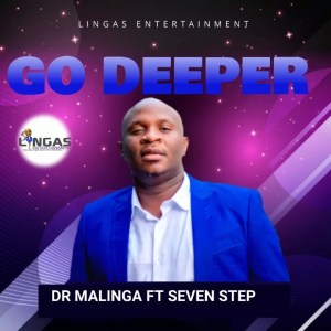 Dr Malinga – Go Deeper Papa Ft. Seven Step mp3 download zamusic Afro Beat Za - Dr Malinga – Go Deeper Papa Ft. Seven Step