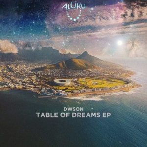 Dwson – Table of Dreams mp3 download zamusic Afro Beat Za 1 300x300 - Dwson – Table of Dreams (Original Mix)