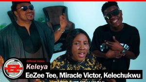 EeZee Tee Miracle VIctor Kelechukwu Keleya Afro Beat Za 300x169 - EeZee Tee, Miracle VIctor, Kelechukwu – Keleya