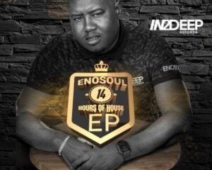 Enosoul – 14 Hours of House mp3 download zamusic Afro Beat Za 3 300x240 - Enosoul & ODDXPRERIENC ft. French August – I Don’t Wanna Die Young