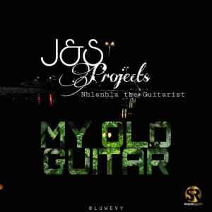 J S Projects – My Old Guitar Ft. Nhlanhla The Guitarist mp3 download zamusic Afro Beat Za - J & S Projects Ft. Nhlanhla The Guitarist – My Old Guitar