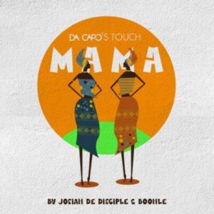 Josiah De Disciple Boohle Da Capo – Mama Da Capos Touch mp3 download zamusic Afro Beat Za 300x300 - Josiah De Disciple, Boohle & Da Capo – Mama (Da Capo’s Touch)