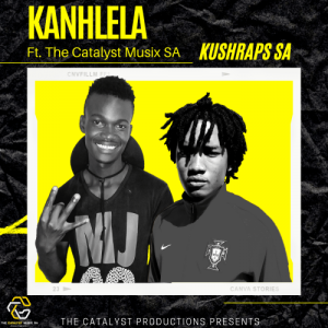 KushRaps SA – Kanhlela Ft. The Catalyst Musix SA mp3 download zamusic Afro Beat Za 300x300 - KushRaps SA Ft. The Catalyst Musix SA – Kanhlela