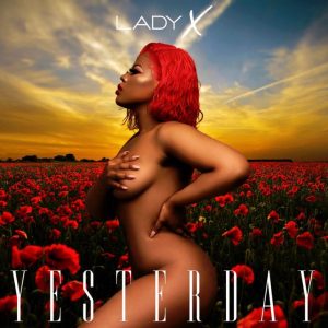 Lady X – Yesterday mp3 download zamusic Afro Beat Za 1 300x300 - Lady X ft. Alie Keys – Yesterday (Dance Remix)
