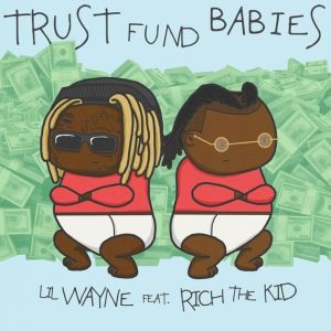 Lil Wayne Rich The Kid Trust Fund Babies ALBUM DOWNLOAD Hip Hop More 1 Afro Beat Za 3 300x300 - ALBUM: Lil Wayne & Rich The Kid Trust Fund Babies