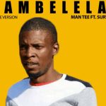 Man Tee – Bambelela Ft Survivor mp3 download zamusic Afro Beat Za - Man Tee Ft Survivor – Bambelela