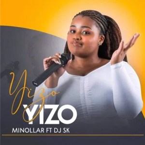 Minollar – Yizo Yizo ft. DJ SK mp3 download zamusic Afro Beat Za - Minollar – Yizo Yizo ft. DJ SK